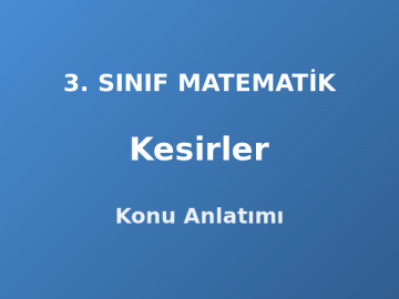 Kesirler 3. Sınıf Matematik Konu Anlatımı
