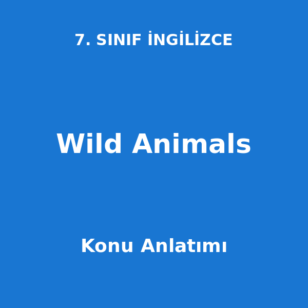 Wild Animals 7. Sınıf İngilizce Konu Anlatımı