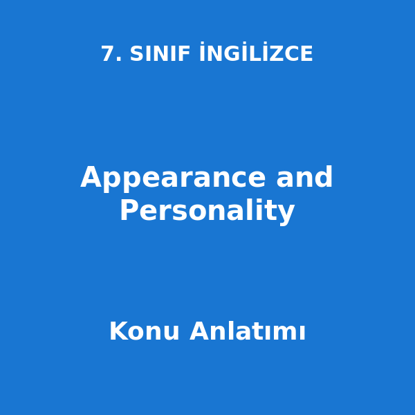Appearance and Personality 7. Sınıf İngilizce Konu Anlatımı