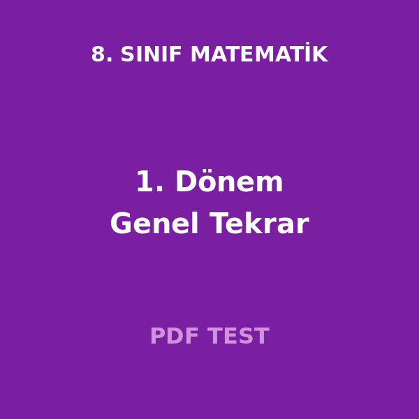 8. Sınıf Matematik 1. Dönem Genel Tekrar Testi