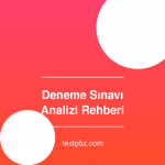 Deneme Sınavı Analizi Nasıl Yapılır? Adım Adım Rehber