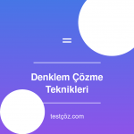 Denklem Çözme Teknikleri: Başarılı Olmanın 5 Altın Kuralı