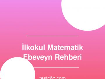 İlkokul Matematik Nasıl Çalıştırılır? Ebeveyn Rehberi