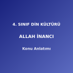 4. Sınıf Din Kültürü Allah İnancı Konu Anlatımı