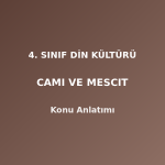 4. Sınıf Din Kültürü Cami ve Mescit Konu Anlatımı