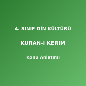 4. Sınıf Din Kültürü Kuran-ı Kerim Konu Anlatımı