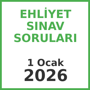 Ehliyet Sınav Soruları - 1 Ocak 2026