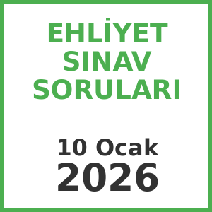 Ehliyet Sınav Soruları 10 Ocak 2026