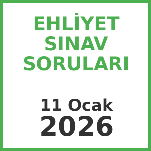 Ehliyet Sınav Soruları 11 Ocak 2026