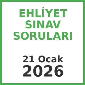 Ehliyet Sınav Soruları 21 Ocak 2026