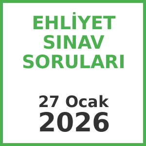 Ehliyet Sınav Soruları - 27 Ocak 2026
