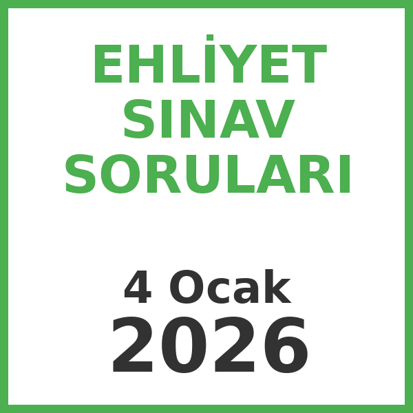 Ehliyet Sınav Soruları - 4 Ocak 2026