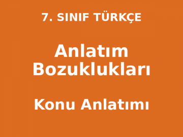Anlatım Bozuklukları - 7. Sınıf Türkçe Konu Anlatımı