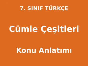 Cümle Çeşitleri - 7. Sınıf Türkçe Konu Anlatımı
