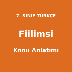 Fiilimsi - 7. Sınıf Türkçe Konu Anlatımı