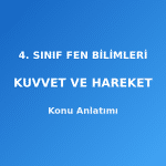 4. Sınıf Fen Bilimleri Kuvvet ve Hareket Konu Anlatımı