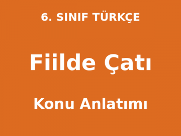 Fiilde Çatı Konu Anlatımı 6. Sınıf Türkçe
