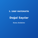 Doğal Sayılar ve Basamak Değeri 5. Sınıf Matematik Konu Anlatımı