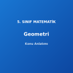 Geometrik Şekiller ve Açılar 5. Sınıf Matematik Konu Anlatımı