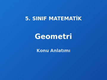 Geometrik Şekiller ve Açılar 5. Sınıf Matematik Konu Anlatımı