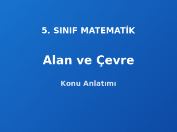 Alan ve Çevre 5. Sınıf Matematik Konu Anlatımı