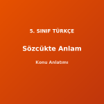 Sözcükte Anlam 5. Sınıf Türkçe Konu Anlatımı
