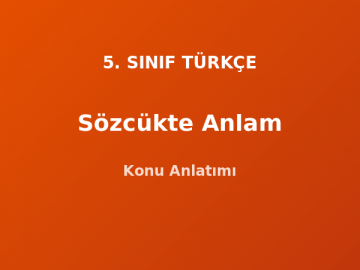 Sözcükte Anlam 5. Sınıf Türkçe Konu Anlatımı