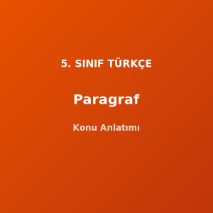 Paragrafta Anlam 5. Sınıf Türkçe Konu Anlatımı