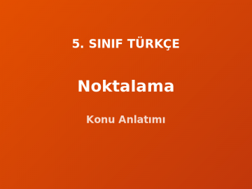 Noktalama İşaretleri 5. Sınıf Türkçe Konu Anlatımı