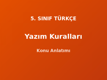 Yazım Kuralları 5. Sınıf Türkçe Konu Anlatımı