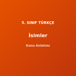 İsimler 5. Sınıf Türkçe Konu Anlatımı