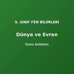 5. Sınıf Fen Dünya ve Evren Konu Anlatımı