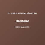 5. Sınıf Sosyal Bilgiler Haritalar Konu Anlatımı
