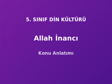 5. Sınıf Din Kültürü Allah İnancı Konu Anlatımı