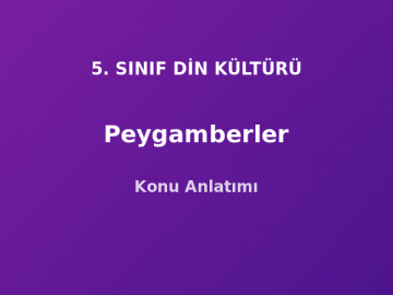 5. Sınıf Din Kültürü Peygamberler Konu Anlatımı