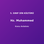 5. Sınıf Din Kültürü Hz. Muhammed Konu Anlatımı