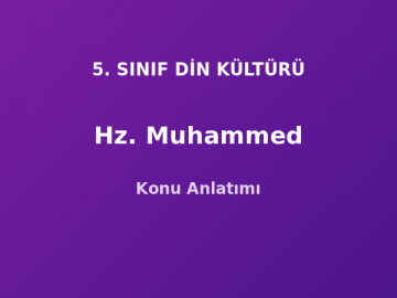 5. Sınıf Din Kültürü Hz. Muhammed Konu Anlatımı