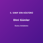 5. Sınıf Din Kültürü Dini Günler Konu Anlatımı