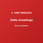 5. Sınıf İngilizce Hello Konu Anlatımı