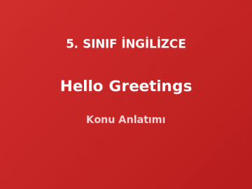 5. Sınıf İngilizce Hello Konu Anlatımı