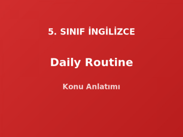 5. Sınıf İngilizce Daily Routine Konu Anlatımı