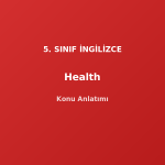 5. Sınıf İngilizce Health Konu Anlatımı