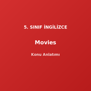 5. Sınıf İngilizce Movies Konu Anlatımı
