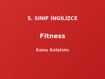 5. Sınıf İngilizce Fitness Konu Anlatımı