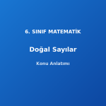 6. Sınıf Matematik Doğal Sayılar Konu Anlatımı
