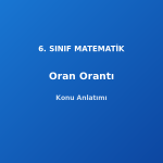6. Sınıf Matematik Oran Orantı Konu Anlatımı