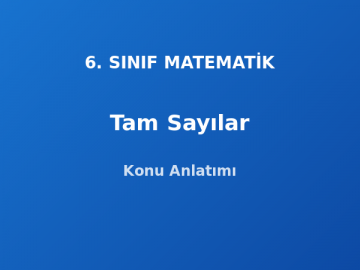 6. Sınıf Matematik Tam Sayılar Konu Anlatımı