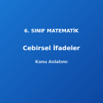 6. Sınıf Matematik Cebirsel İfadeler Konu Anlatımı