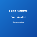 6. Sınıf Matematik Veri Analizi Konu Anlatımı