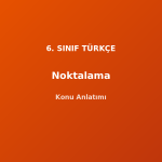 6. Sınıf Türkçe Noktalama İşaretleri Konu Anlatımı